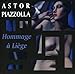 Song Luna tango by Astor Piazzolla on Hommage a Liege at Amazon