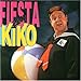 Song Kiko volver by Kiko on Fiesta con Kiko at Amazon