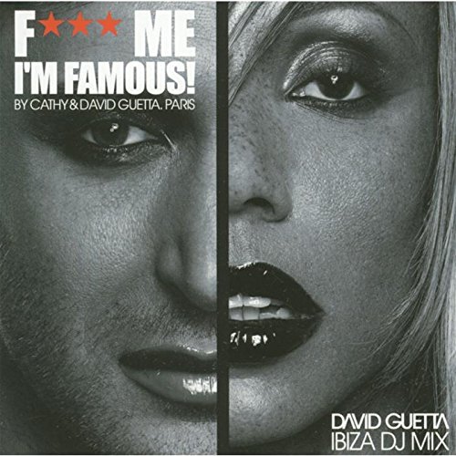 F*** me, I'm famous