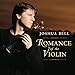 Song Dance of the Blessed Spirits by Joshua Bell on Romance of the Violin at Amazon