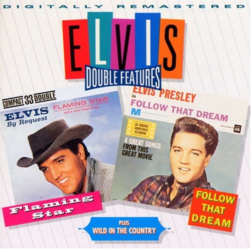 Flaming Star/Wild in the Country/Follow That Dream