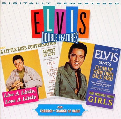 Live a Little, Love a Little/Charro!/The Trouble With Girls/Change of Habit