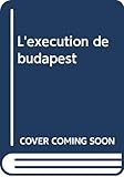 Lexecution De Budapest