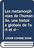 Les Mtamorphoses De Lhumanit Une Histoire Globale De Lart Et Du Monde 19001950 Labstrait