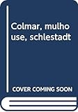 Colmar Mulhouse Schlestadt