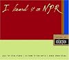 I Heard It on NPR