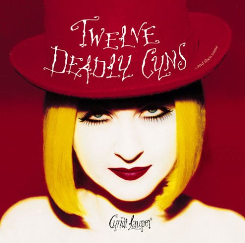 Twelve Deadly Cyns... And Then Some [Bonus Tracks]