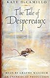 The Tale Of Despereaux Being The Story Of A Mouse A Princess Some Soup And A Spool Of Thread