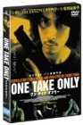 ONE TAKE ONLY