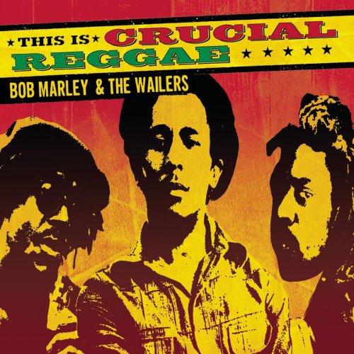 This Is Crucial Reggae: Bob Marley and the Wailers