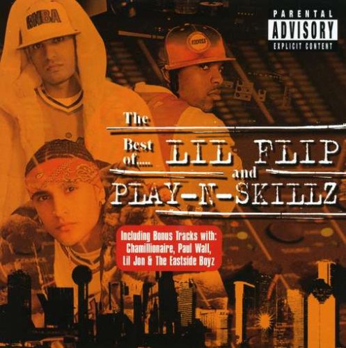 Best of Lil Flip and Play-N-Skillz