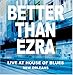Song King of New Orleans by Better Than Ezra on Live At The House Of Blues New Orleans at Amazon
