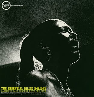The Essential Billie Holiday Carnegie Hall Concert