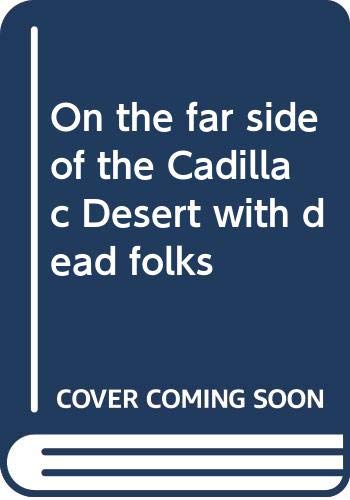 On the Far Side of the Cadillac Desert with the Dead Folks book cover