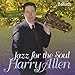 Song Blame It On My Youth by Harry Allen on Jazz for the Soul at Amazon