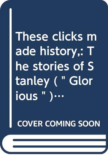 These Clicks Made History book cover