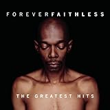 Forever Faithless: The Greatest Hits