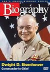 Dwight D. Eisenhower: Commander-in-Chief (A&E Biography) [1996 TV episode]