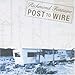 Song Willamette by Richmond Fontaine on Post to Wire at Amazon
