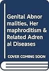 Genital Abnormalities, Hermaphroditism & Related Adrenal Diseases