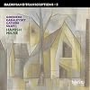 Bach Piano Transcriptions 5 - Goedicke, Kabalevsky, Catoire, Siloti