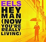 Hey Man (Now You're Really Living)