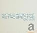 Song Sally Ann by Natalie Merchant on Retrospective 1990-2005 at Amazon