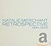 Song Wonder by Natalie Merchant on Retrospective 1990-2005 at Amazon