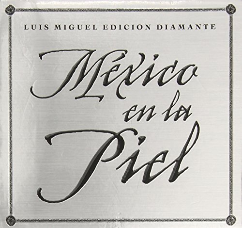 Mexico en la Piel: Edicion Diamante
