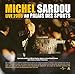 Song Chanteur De Jazz by Michel Sardou on Live 2005 Au Palais Des Sports at Amazon