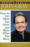 How to Get What You Want and Want What You Have