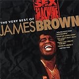 Sex Machine: The Very Best of James Brown