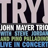 Try! John Mayer Trio Live in Concert