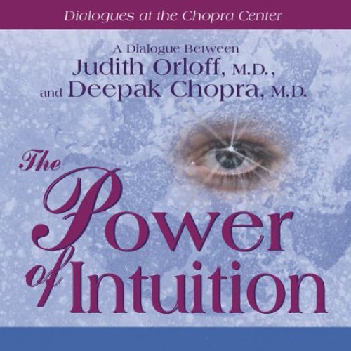Power of Intuition (By: Deepak Chopra,Judith Orloff) cover