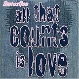 All That Counts Is Love