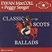 Song The Trooper And The Maid by Ewan MacColl on Classic Scots Ballads: Tradition Years at Amazon