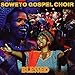 Song Oh Happy Day by Soweto Gospel Choir on Blessed at Amazon