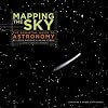 Mapping the Sky: The Essential Guide to Astronomy