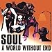 Song These Are the Things by S.O.U.L. on World Without End at Amazon