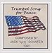 Song Trumpet Song For Peace 2003 Version by Jack  on Trumpet Song for Peace at Amazon