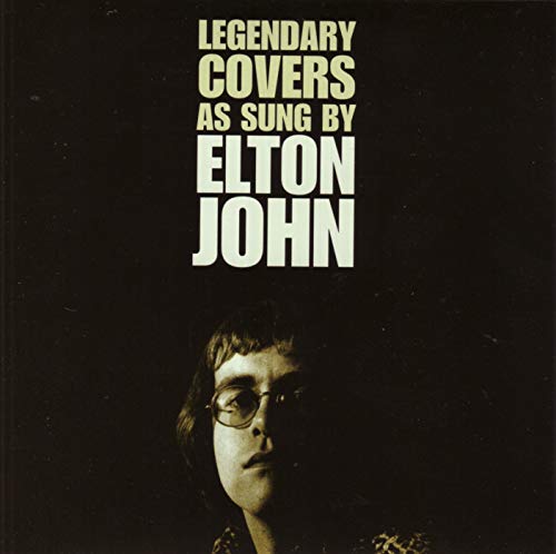 Legendary Covers as Sung by Elton John