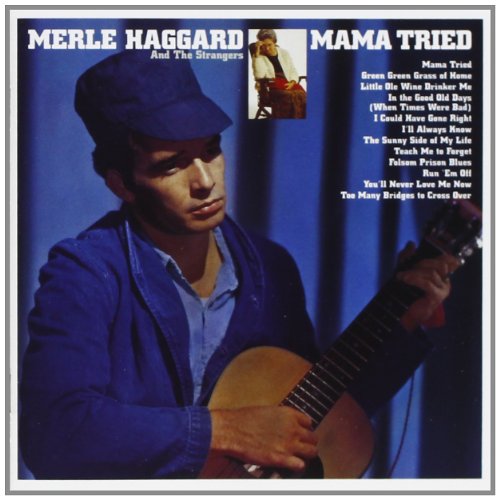 Mama Tried/Pride in What I Am