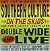 Song Liquored Up And Lacquered Down by Southern Culture on the Skids on Doublewide and Live at Amazon