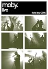 Moby: Live - Hotel Tour 2005