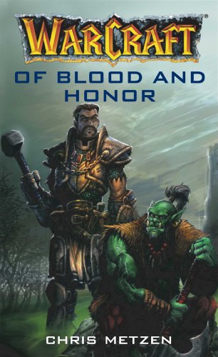 Of Blood and Honor (By: Chris Metzen) cover
