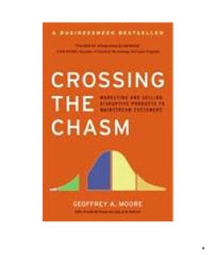 Crossing the Chasm (By: Geoffrey A. Moore) cover