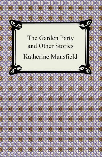The Garden Party and Other Stories (By: Katherine Mansfield) cover