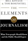 The Elements Of Journalism What Newspeople Should Know And The Public Should Expect English Edition