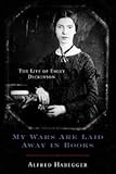My Wars Are Laid Away In Books The Life Of Emily Dickinson English Edition