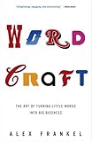 Wordcraft The Art Of Turning Little Words Into Big Business English Edition